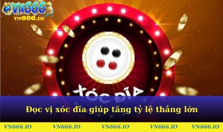 Đọc vị xóc đĩa giúp tăng tỷ lệ thắng lớn