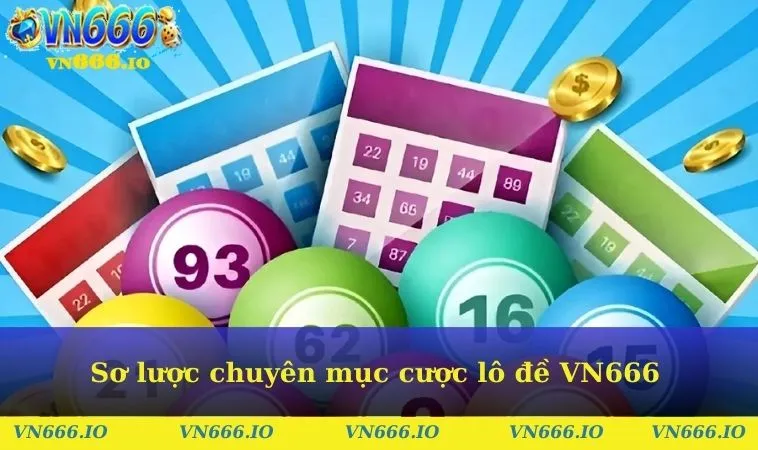 Sơ lược chuyên mục cược lô đề VN666